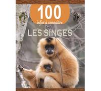 Collectif – Les singes : 100 infos à connaître – Broché