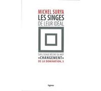Les Singes de leur idéal Michel Surya (Auteur)