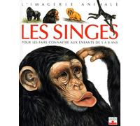 Les Singes : Pour les faire connaître aux enfants de 5 à 8 ans