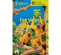 Les Singes voleurs : Six histoires d'archéologie