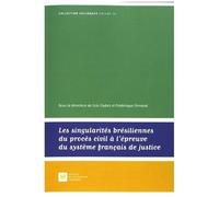 Les Singularités Brésiliennes Du Procès Civil À L'épreuve Du Système Français De Justice
