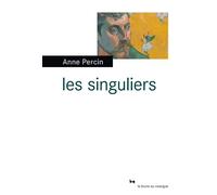 Les singuliers - Anne Percin - Rouergue - broché - Roman
