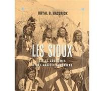 Les Sioux Royal B. Hassrick (Auteur), Laurence E. Fritsch (Traduction)