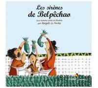 Les Sirènes de Belpêchao - poche Magali Le Huche (Illustration), Magali Le Huche (Auteur)