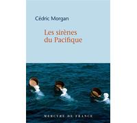 Les sirènes du Pacifique - Cédric Morgan - Mercure de france - broché - Roman
