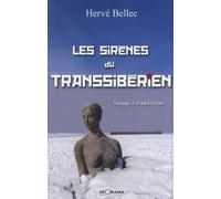Les Sirènes Du Transsibérien - Voyage À Vladivostok
