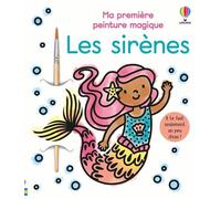 Les sirènes - Ma première peinture magique - dès 3 ans Pinceau inclus - Abigail Wheatley - Usborne - broché - Document jeunesse