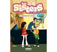 Les Sisters - La Série TV - Poche - tome 04: Le nanimal de Loulou