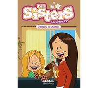 Les Sisters - La Série TV - Poche - tome 28: Doudou la chance