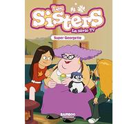 Les Sisters - La Série TV - Poche - tome 37: Super Georgette