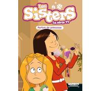 Les Sisters - La Série TV - Poche - tome 80: Parfum de princesse