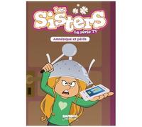 Les Sisters - La Série Tv - Tome 21 - Amnésique Et Périls