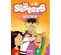 Les Sisters - La Série TV - Poche - tome 62: Trop Papa cool