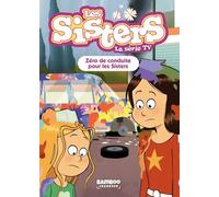 Les Sisters - La Série Tv - Tome 94 - Zéro De Conduite Pour Les Sisters