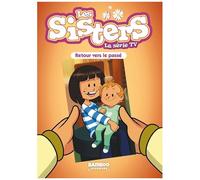 Les Sisters - La Série Tv - Tome 98 - Retour Vers Le Passé