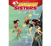Les Sisters : Les Supersisters - tome 02 Christophe Cazenove (Auteur), William (Dessinateur)