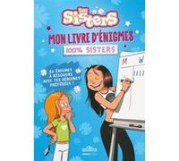 Les Sisters - Mon livre d'énigmes 100% Sisters - 50 énigmes à résoudre avec tes héroïnes préférées ! Bamboo Édition (Auteur), Christophe Pernaudet (Auteur), Amstramgram (Conception couverture ou illus