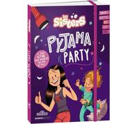 Les Sisters : Pyjama Party : Le guide ultime pour organiser une nuit de folie !