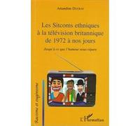 Les Sitcoms ethniques à la télévision britannique de 1972 à nos jours Amandine Ducray (Auteur)