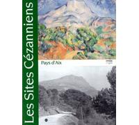 Les sites cézanniens du pays d'Aix: Hommage à John Rewal
