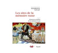 Les sites de la mémoire russe, tome 2: Histoire et mythes de la mémoire russe