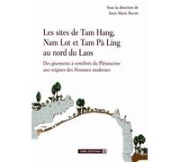 Les Sites De Tam Hang, Nam Lot Et Tam Pà Ling Au Nord Du Laos - Des Gisements À Vertébrés Du Pléistocène Aux Origines Des Hommes Modernes