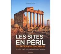 Les sites en péril du patrimoine mondial: Un trésor fragile et irremplaçable pour l'humanité
