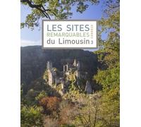 Les sites remarquables du Limousin : Tome 3 : Corrèze