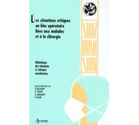 Les situations critiques au bloc opératoire liées aux malades et à la chirurgie