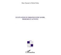 Les situations de formation entre savoirs, problèmes et activités - Michel Fabre - L'harmattan - broché - Etude