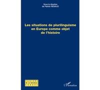 Patrick Renaud – Les situations de plurilinguisme en Europe comme objet de l'histoire – Broché