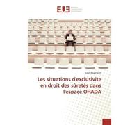 Les situations d'exclusivite en droit des suretes dans l'espace OHADA - Leon Zam - Universitaires Europeennes - broché - Etude