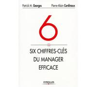 Les six chiffres-clés du manager efficace Le tableau de bord de votre succès et de celui de votre entreprise. - Pierre-Alain Cardinaux - Organisation Eds D' - broché - Etude