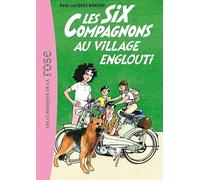 Les Six Compagnons 05 - Les Six Compagnons au village englouti