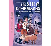 Les Six Compagnons 5 - Les Six Compagnons enquêtent en coulisses