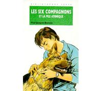 Les Six Compagnons et la pile atomique