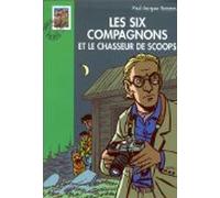 Les Six Compagnons et le chasseur de scoops