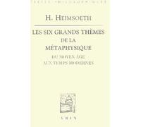 Les six grands thèmes de la métaphysique : Du Moyen Âge aux Temps Modernes