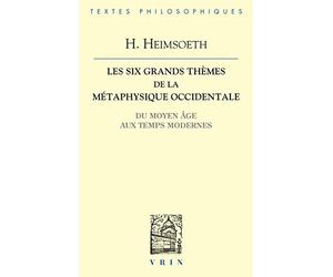 Les six grands thèmes de la métaphysique : Du Moyen Âge aux Temps Modernes
