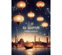 Les six lanternes - Nourdine Saad'Allah - Baudelaire - broché - Contes / Légendes