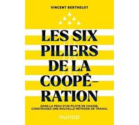 Les Six Piliers De La Coopération - Dans La Peau D'un Pilote De Chasse, Construisez Une Nouvelle Méthode De Travail