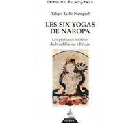 Les Six Yogas de Naropa Dagpo Tachi Namgyal (Auteur), Erik Sablé (Traduction)
