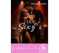 Les Sixy's - L'intégrale - Pierrette Lavallée - Éditions sharon kena - ebook (ePub) - Livre