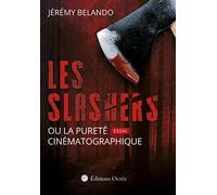 Les slashers ou la pureté cinématographique