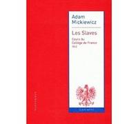 Les Slaves Adam Mickiewicz (Auteur), Jerzy Axer (Introduction), Philippe-Joseph Salazar (Edité par)