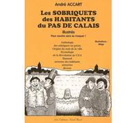 Les sobriquets des habitants du pas-de-calais illustres - André Accart - Nord Avril - broché - Dictionnaire et encyclopédie
