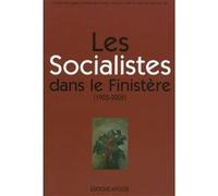 Les socialistes dans le finistere (1905-2005) Maurice Lucas (Auteur)