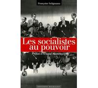 Les socialistes et le pouvoir: Tome 2, Les socialistes au pouvoir 1981-1995