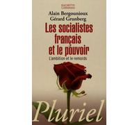 Les socialistes français et le pouvoir L'ambition et le remords - Gérard Grunberg - Hachette Pluriel Reference - Poche - Essai