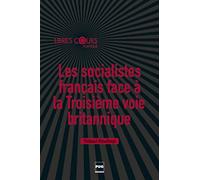 Les socialistes français face à la troisième voie britannique